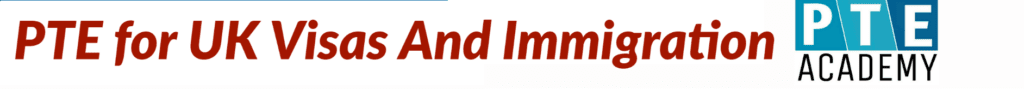 PTE for UK Visas And Immigration